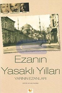 EZANIN YASAKLI YILLARI