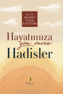 HAYATIMIZA YÖN VEREN HADİSLER