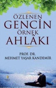 ÖZLENEN GENCİN ÖRNEK AHLÂKI