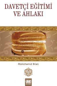 DAVETÇİ EĞİTİMİ VE AHLÂKI